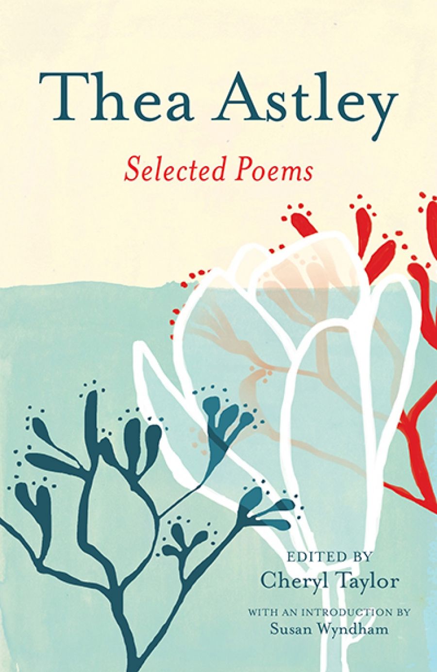 Susan Sheridan reviews Thea Astley: Selected poems edited by Cheryl Taylor
