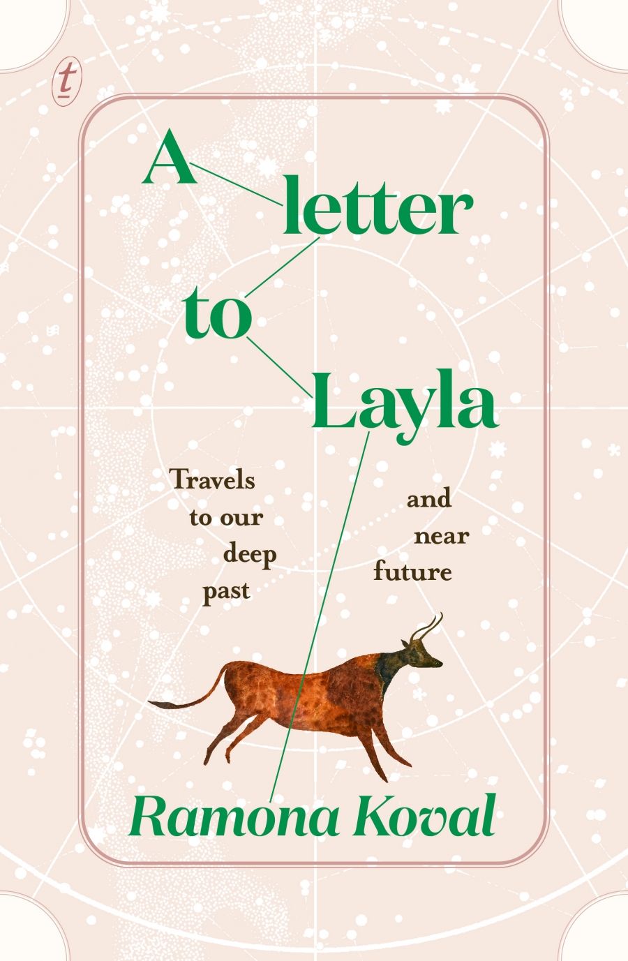 Danielle Clode reviews A Letter to Layla: Travels to our deep past and near future by Ramona Koval
