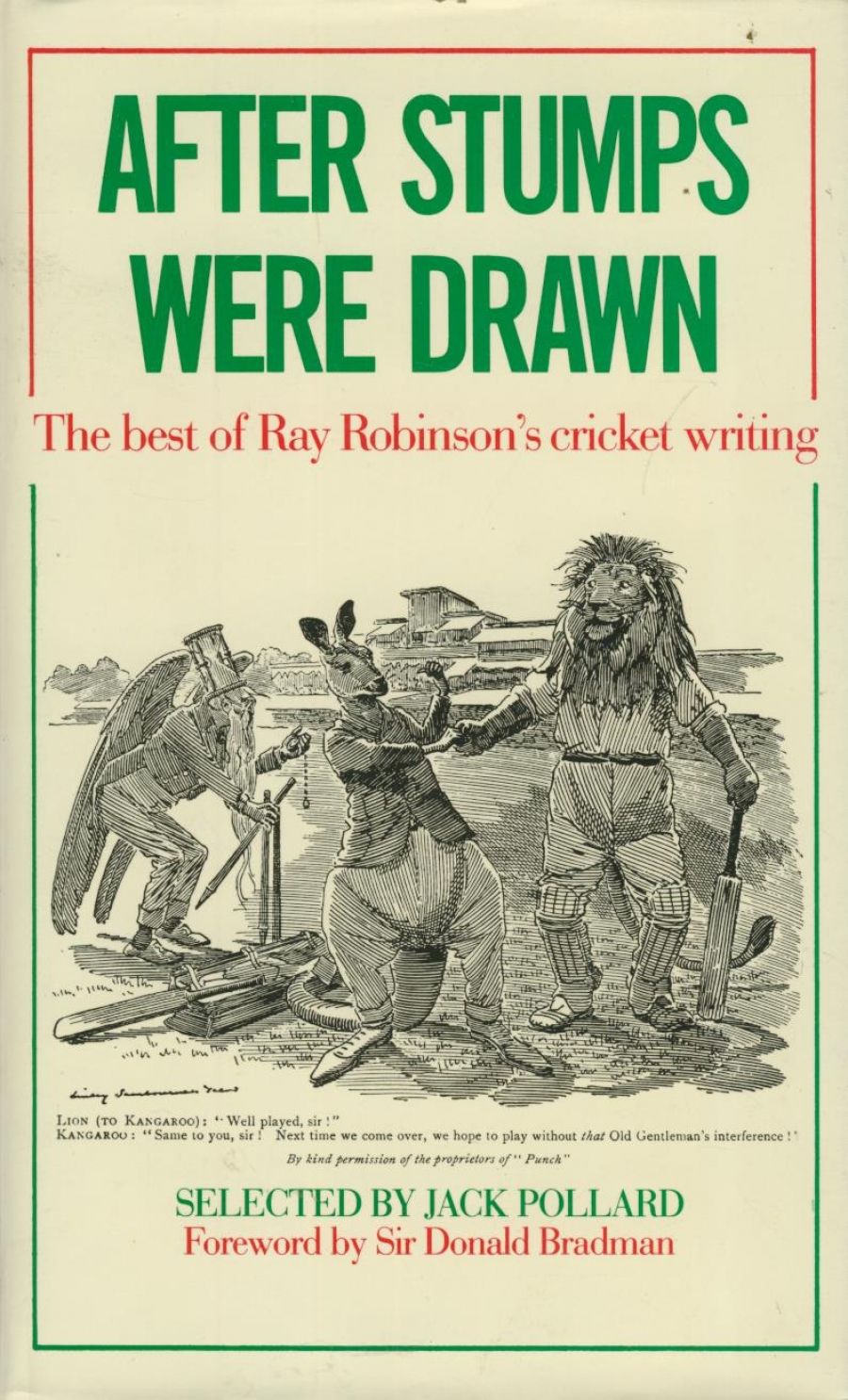 John McCarthy reviews After Stumps Were Drawn: The best of Ray Robinsons cricket writing edited by Jack Pollard