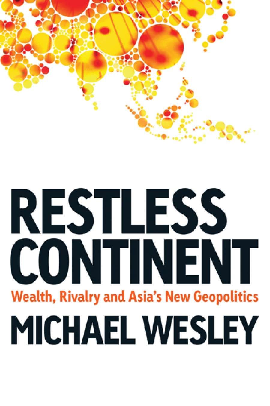 Finian Cullity reviews Restless Continent by Michael Wesley