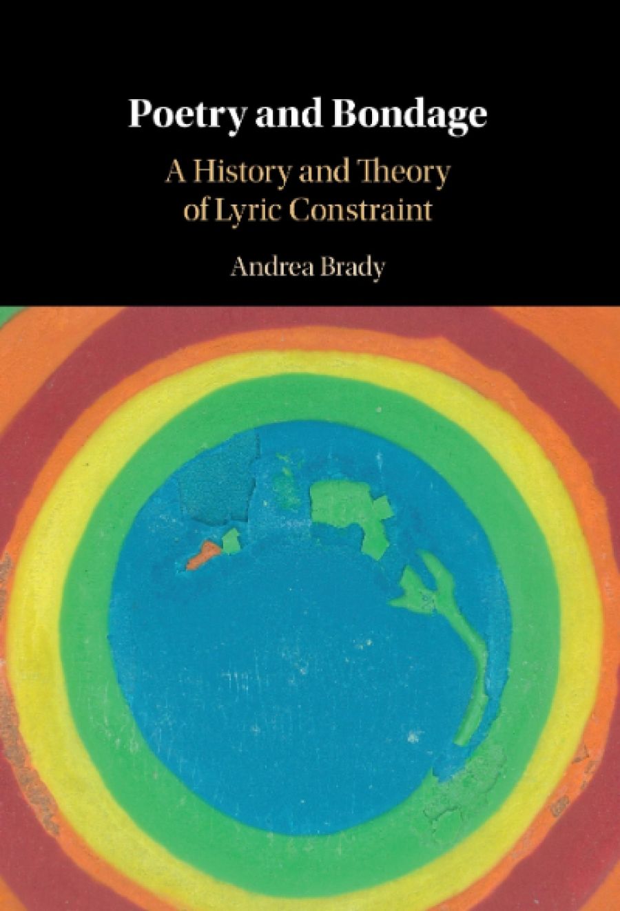 John Hawke reviews Poetry and Bondage: A history and theory of lyric constraint by Andrea Brady