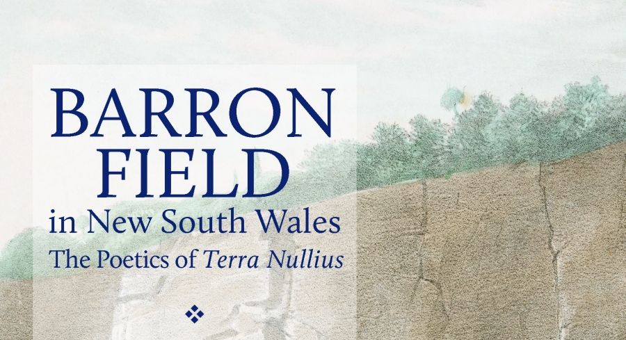 Philip Mead reviews Barron Field in New South Wales: The poetics of Terra Nullius by Thomas H. Ford and Justin Clemens