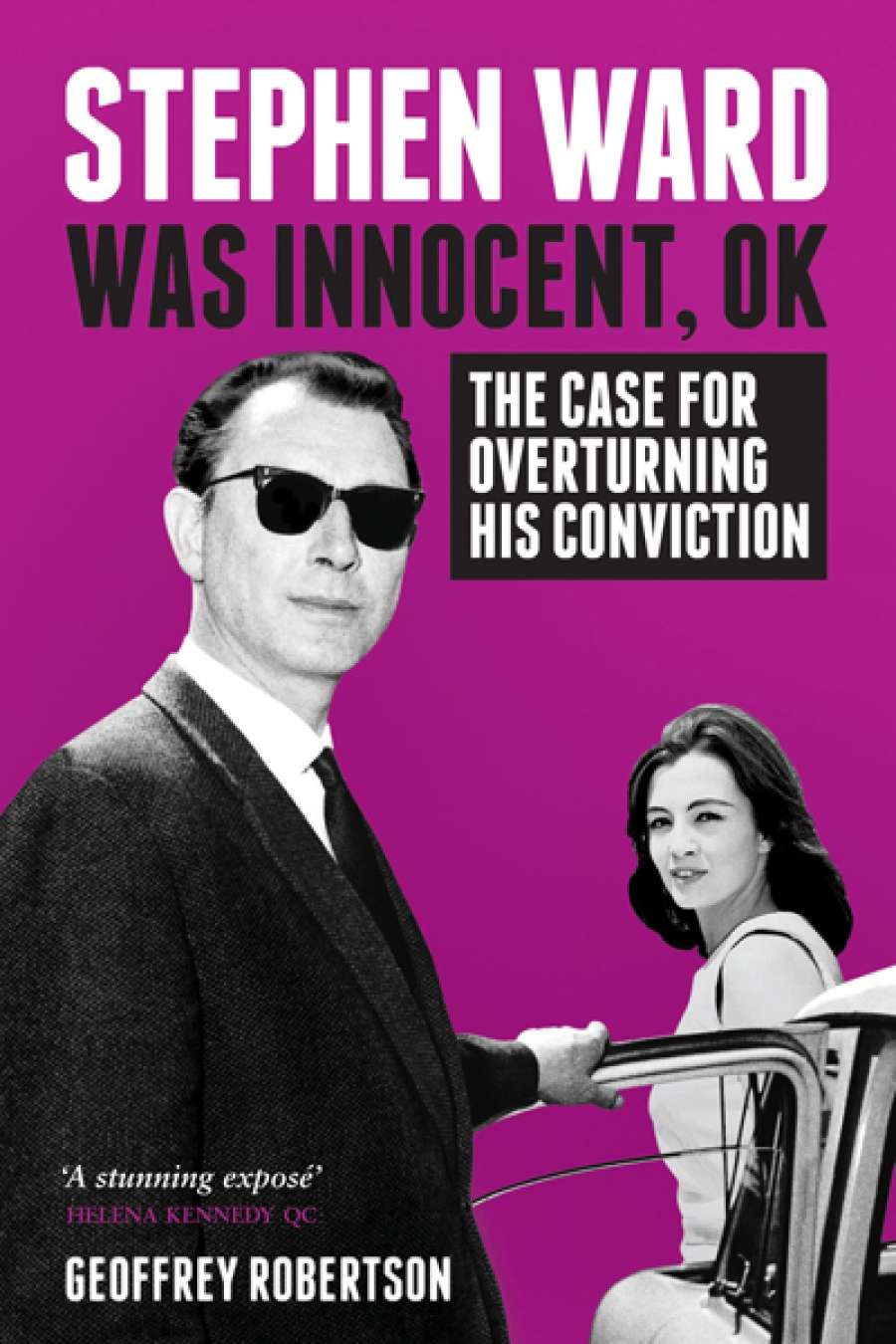 Paul Morgan reviews Stephen Ward Was Innocent, OK: The Case for Overturning his Conviction by Geoffrey Robertson