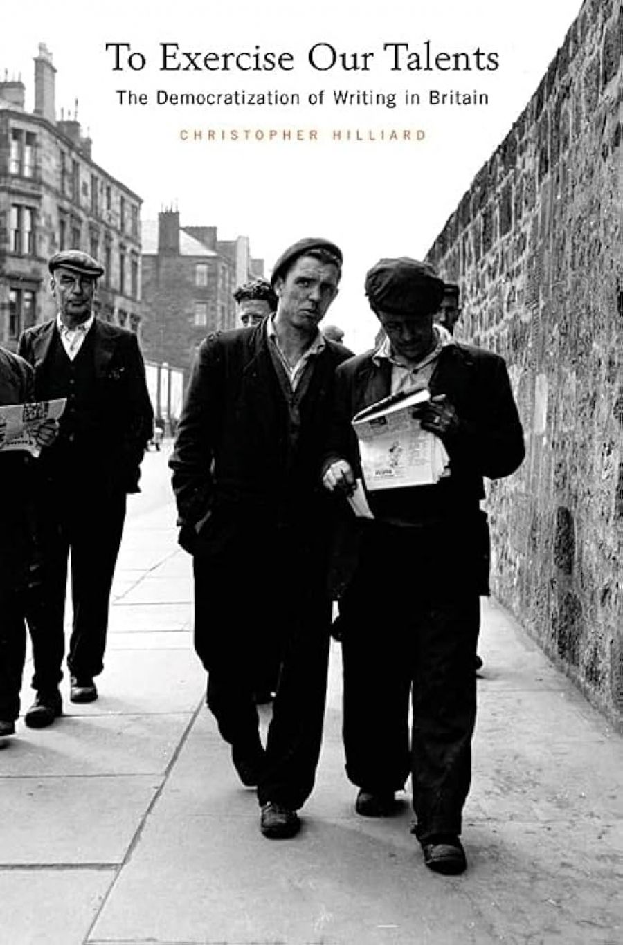 Stuart Macintyre reviews ‘To Exercise Our Talents: The democratization of writing in Britain’ by Christopher Hilliard