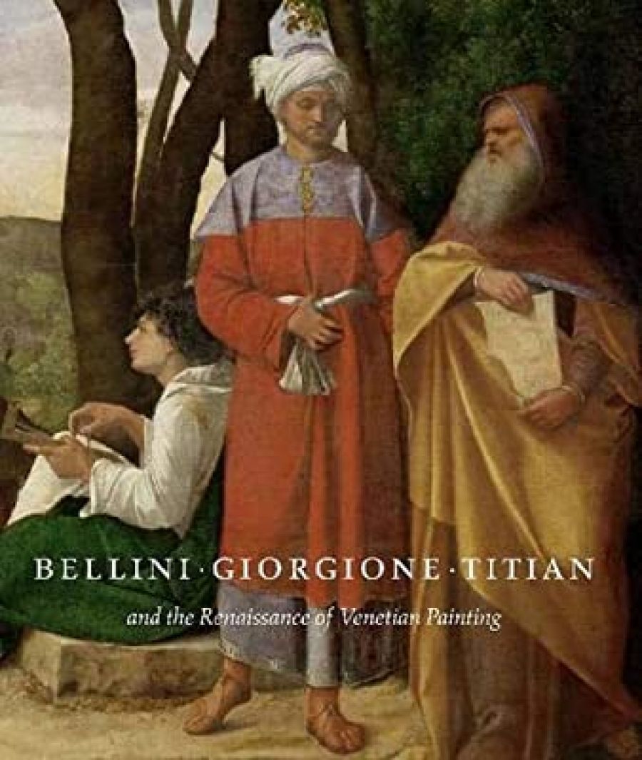 Luke Morgan reviews Bellini, Giorgione, Titian, and the Renaissance of Venetian Painting by David Alan Brown et al.