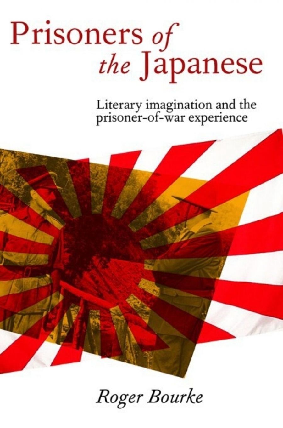 Peter Pierce reviews Prisoners of the Japanese: Literary imagination and the prisoner-of-war experience by Roger Bourke