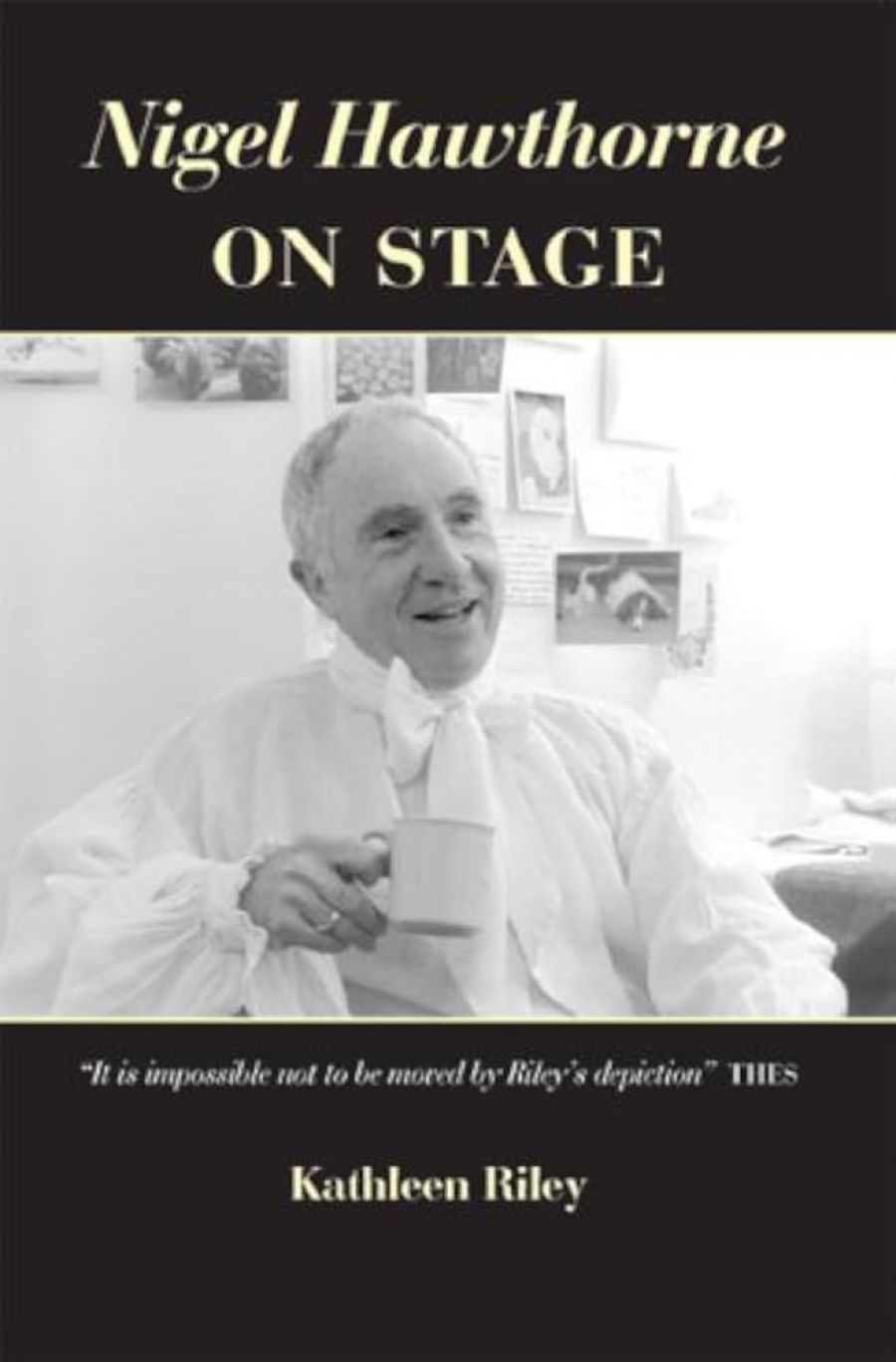 John Golder reviews ‘Nigel Hawthorne On Stage’ by Kathleen Riley