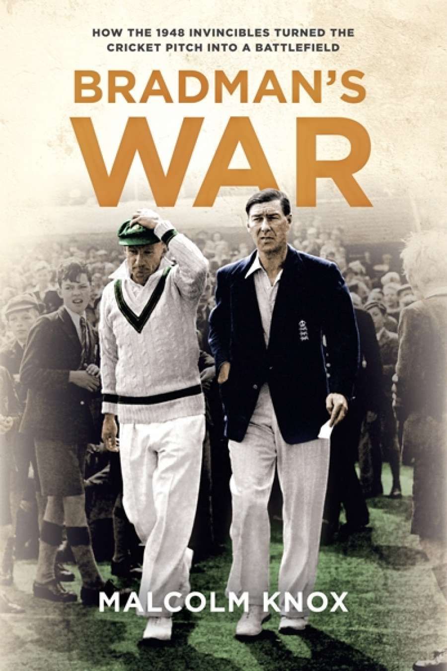 Bernard Whimpress reviews Bradman’s War: How the 1948 Invincibles Turned the Cricket Pitch into a Battlefield by Malcolm Knox