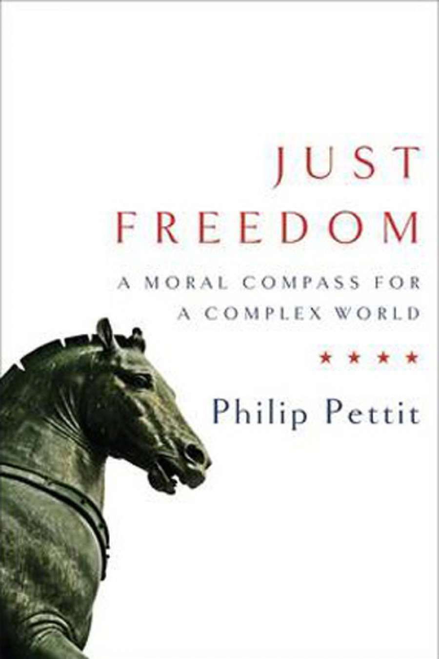 Glyn Davis reviews Just Freedom: A moral compass for a complex world by Philip Pettit