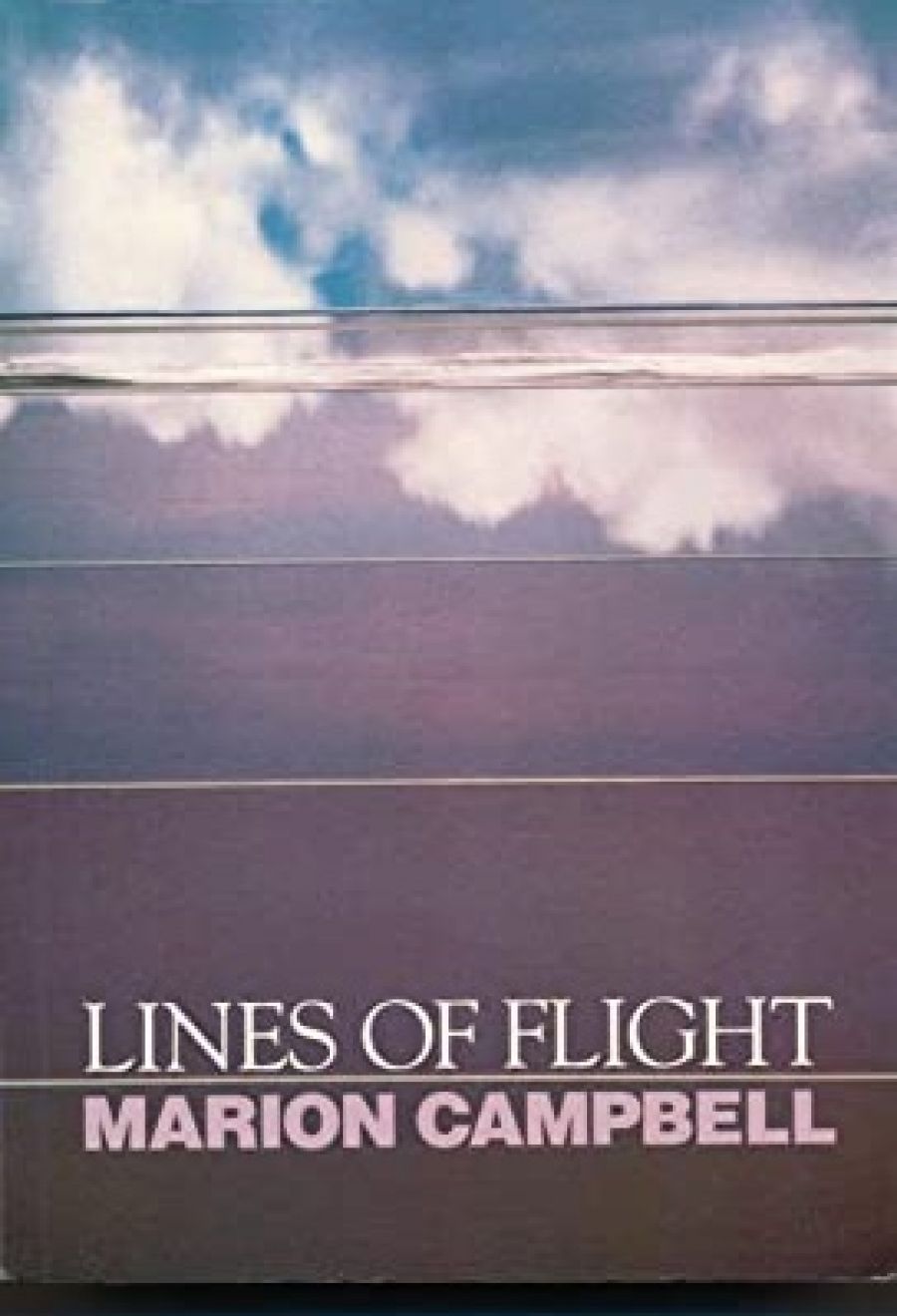 Sandra Moore reviews Lines Of Flight by Marion Campbell and Postcards from Surfers by Helen Garner