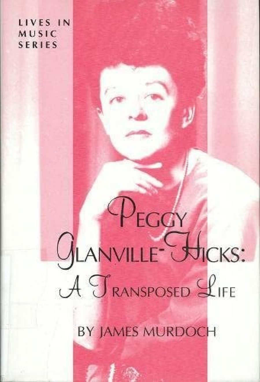Ian Holtham reviews Peggy Glanville-Hicks: A transposed life by James Murdoch