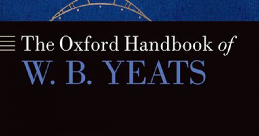 Jeremy George reviews The Oxford Handbook of W.B. Yeats, edited by Lauren Arrington and Matthew Campbell