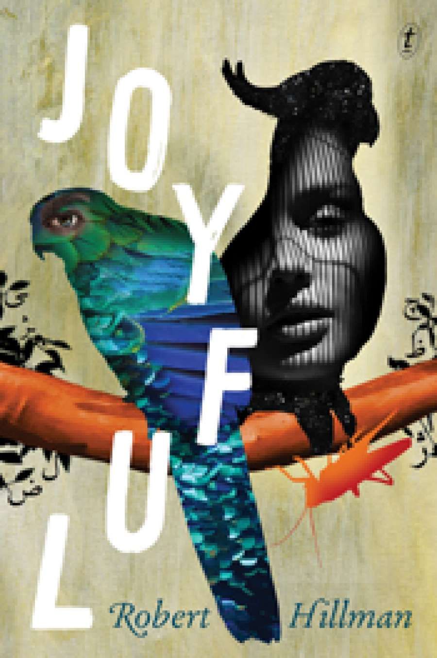 Kari Gislason reviews Joyful by Robert Hillman