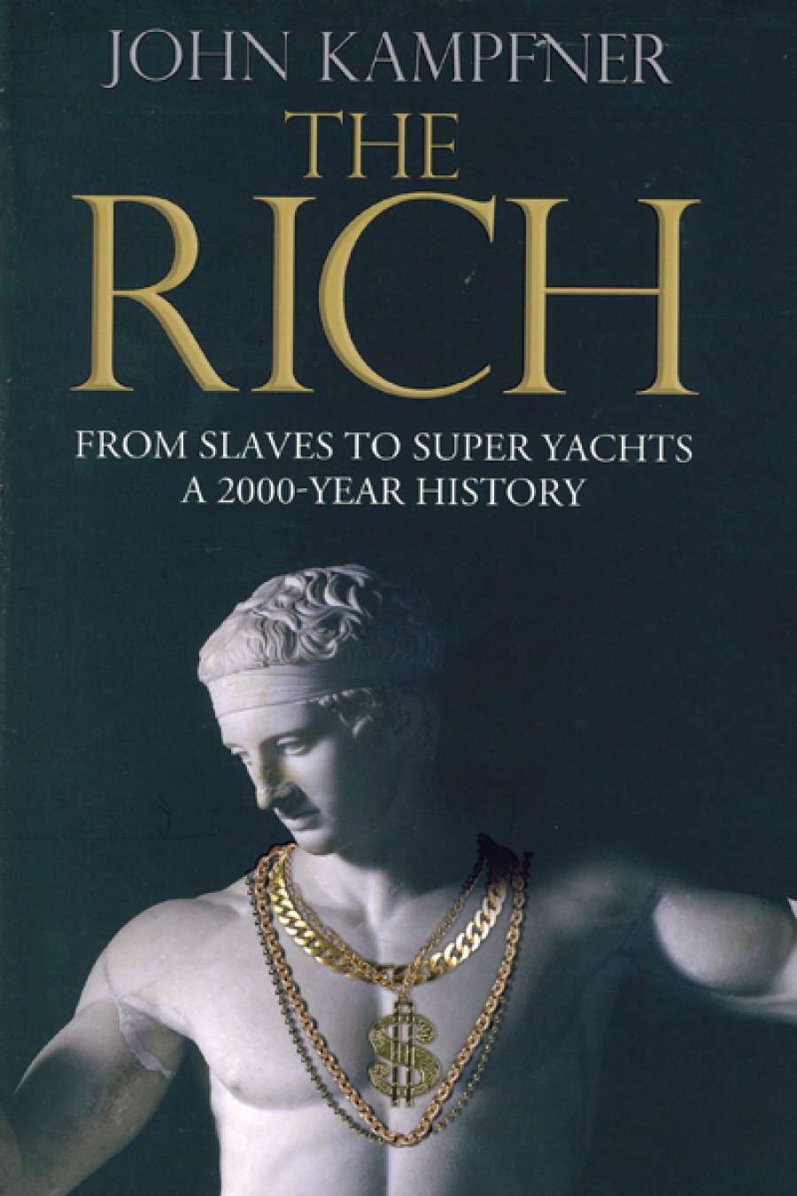 Simon Caterson reviews The Rich: From slaves to super-yachts, a 2,ooo-year history by John Kampfner