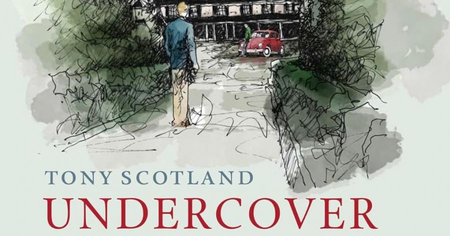 David Gelber reviews ‘Undercover: Two secret lives’ by Tony Scotland