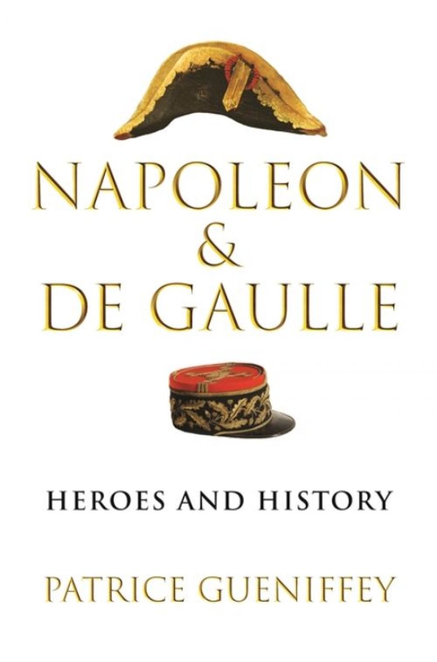 Peter McPhee reviews Napoleon and de Gaulle: Heroes and history by Patrice Gueniffey, translated by Steven Rendall