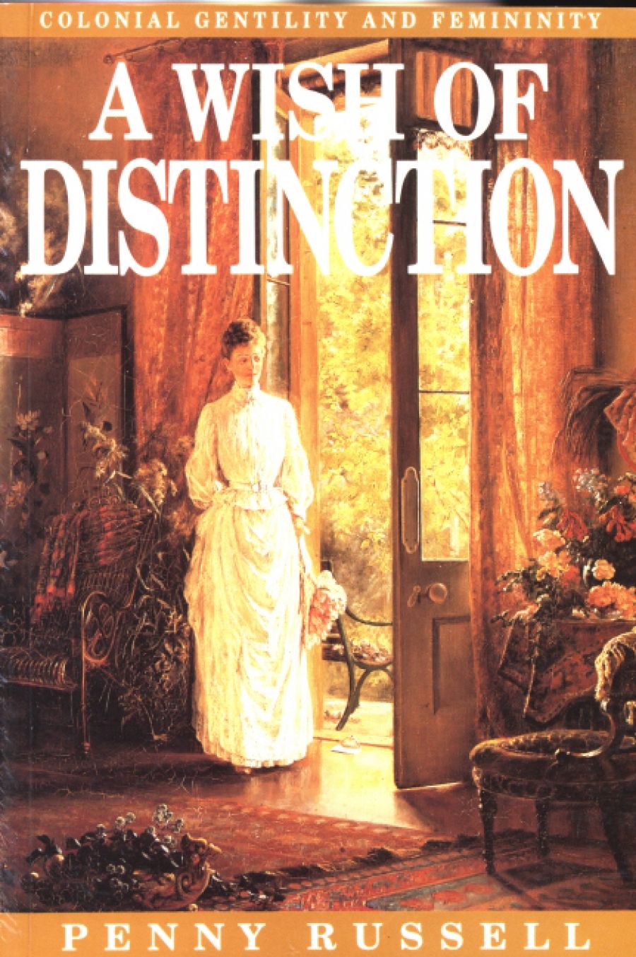 Helen Elliott reviews A Wish of Distinction: Colonial gentility and femininity by Penny Russell