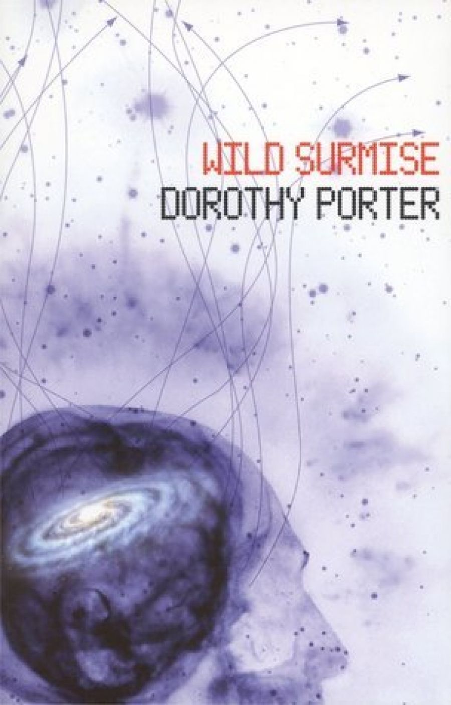 Stephanie Trigg reviews Wild Surmise by Dorothy Porter
