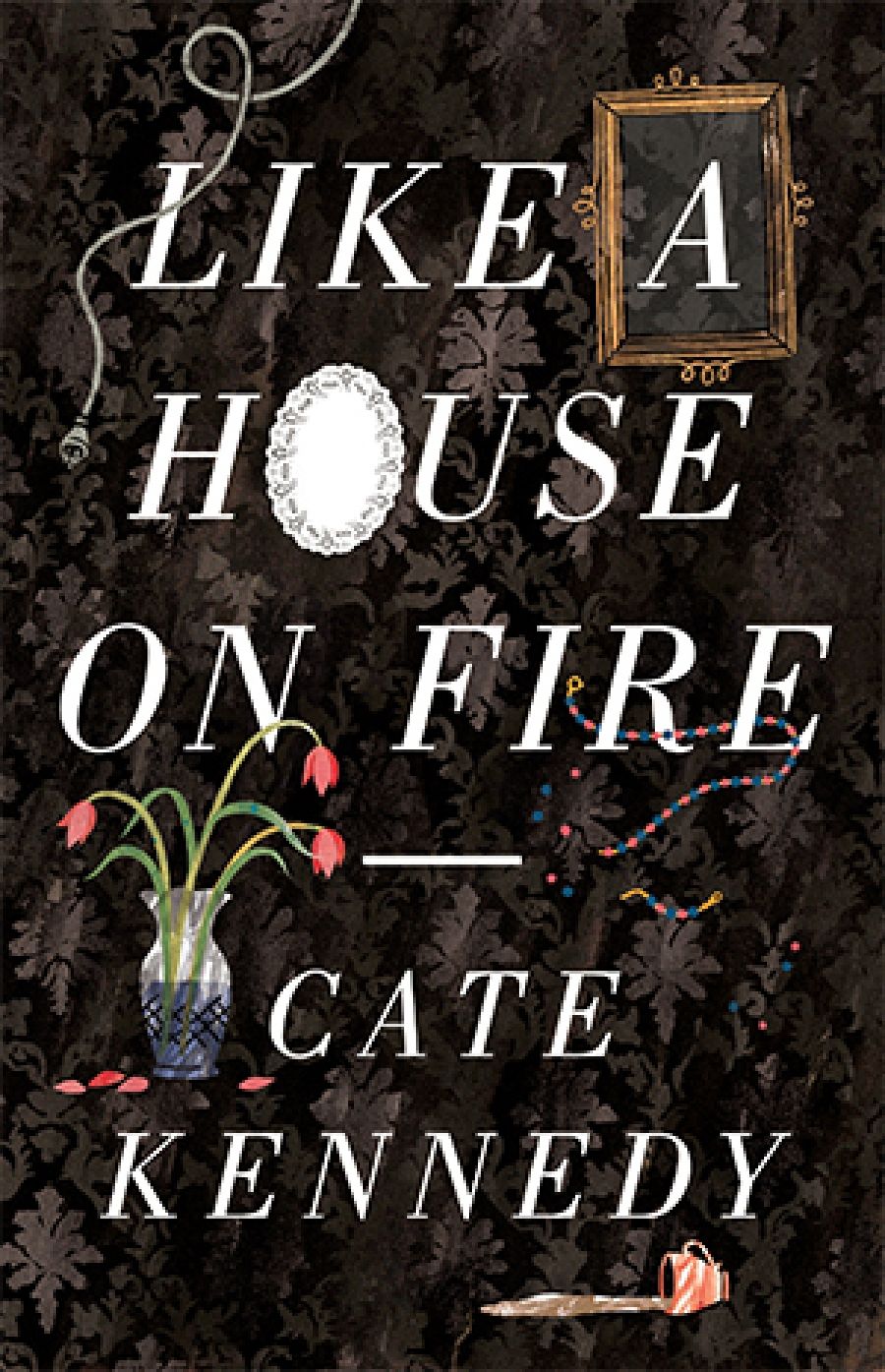 Anthony Lynch reviews Like a House on Fire by Cate Kennedy