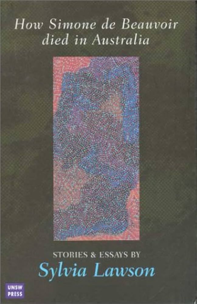 How Simone de Beauvoir Died in Australia: Stories and essays