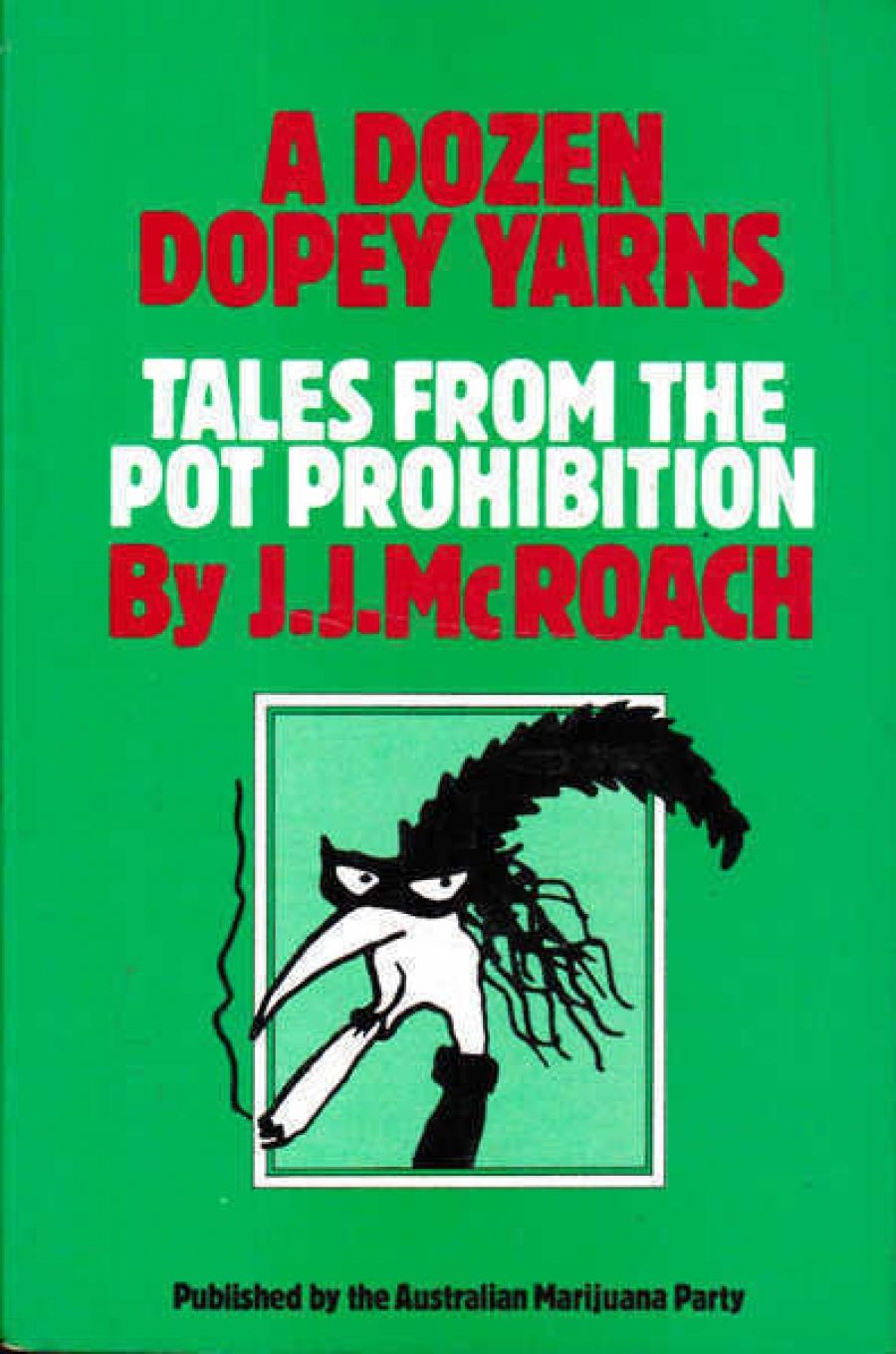 Phillip Edmonds reviews A Dozen Dopey Yarns: Tales from the pot prohibition by J.J. McRoach