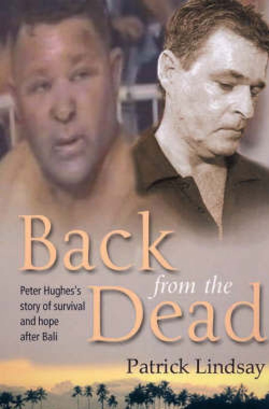 Brent Crosswell reviews Back from the Dead: Peter Hughes’ story of survival and hope after Bali by Patrick Lindsay