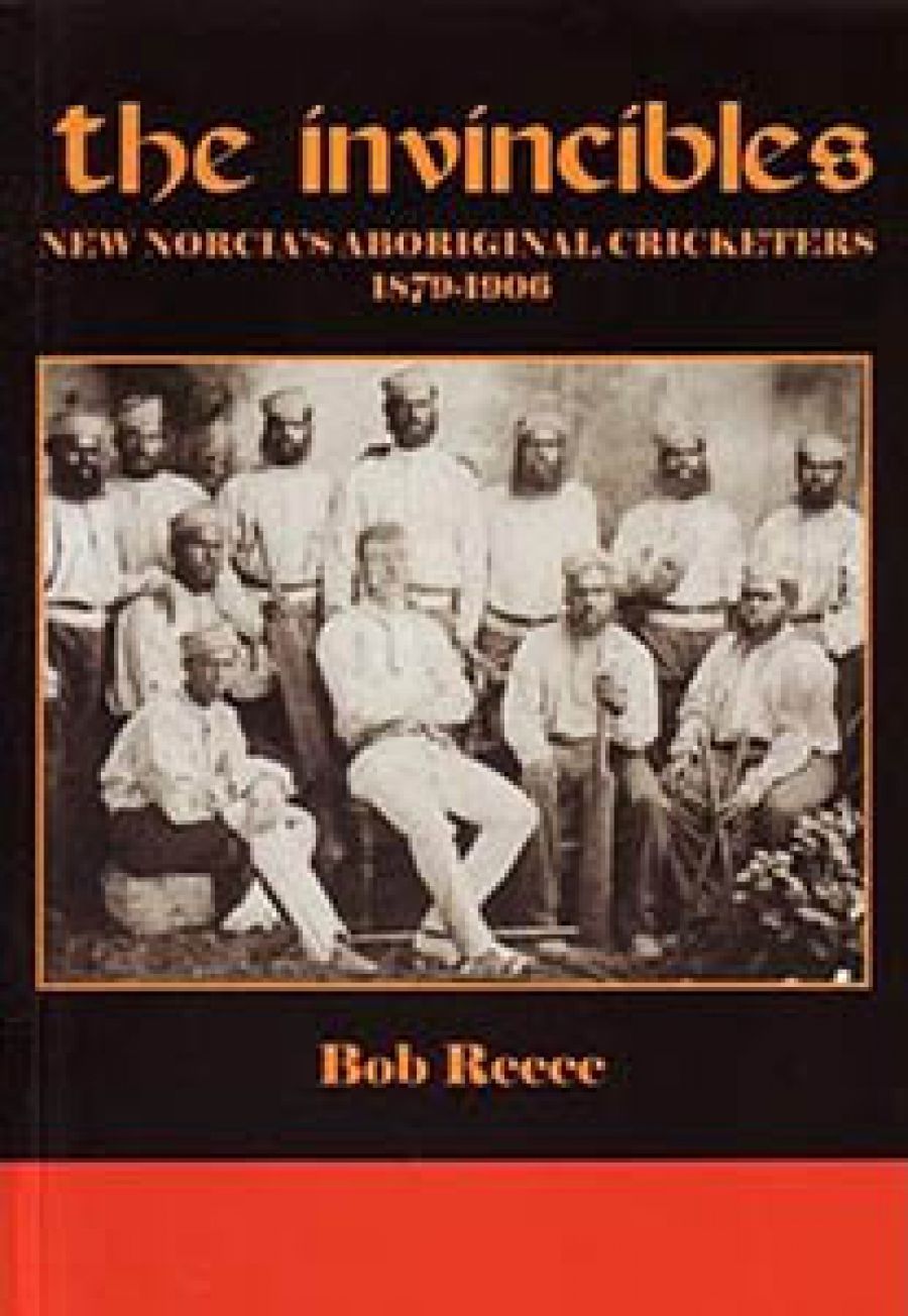 Bernard Whimpress reviews The Invincibles: New Norcia’s Aboriginal cricketers 1879–1906 by Bob Reece