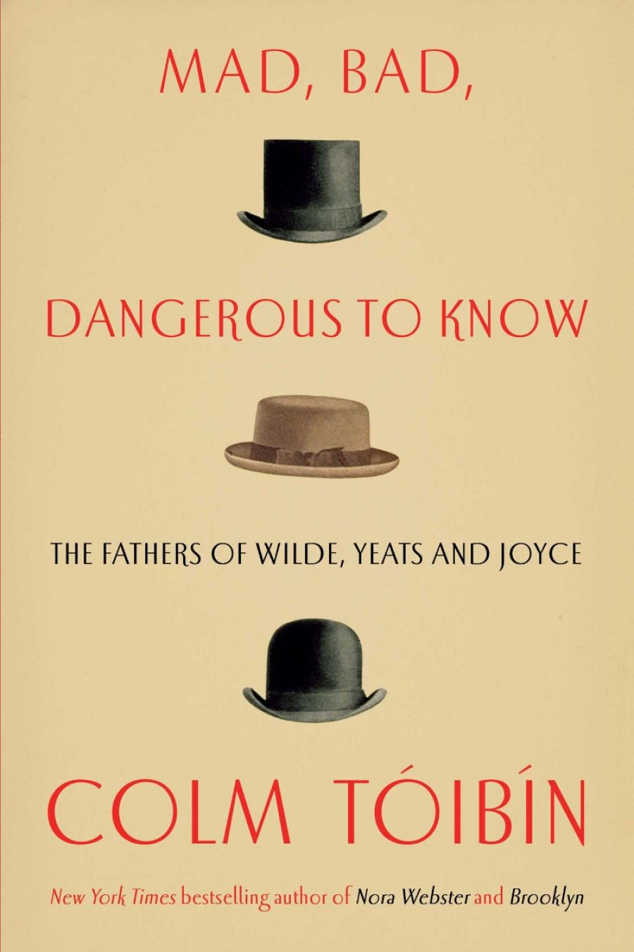 Simon Caterson reviews Mad, Bad, Dangerous to Know: The fathers of Wilde, Yeats and Joyce by Colm Tóibín
