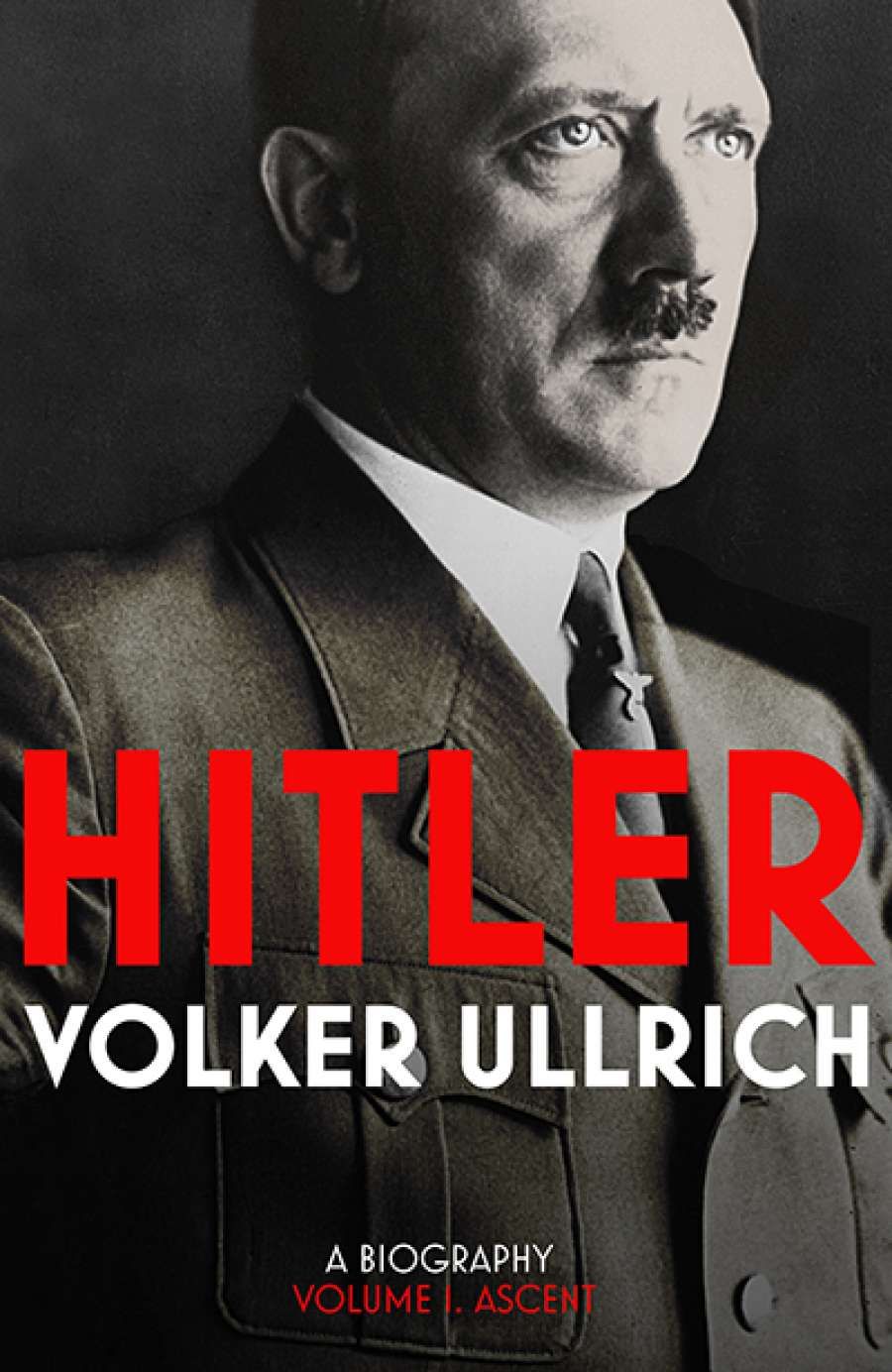 Miriam Cosic reviews Hitler: A biography, volume I: Ascent, 1889–1939 by Volker Ullrich and translated by Jefferson Chase