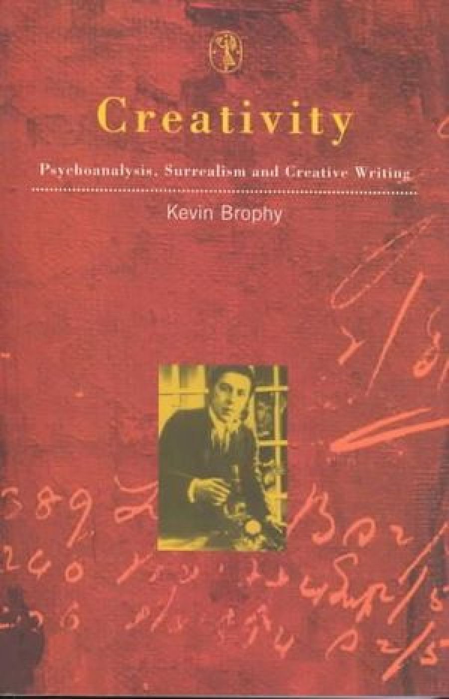 Fiona Capp reviews Creativity: Psychoanalysis, Surrealism and creative writing by Kevin Brophy