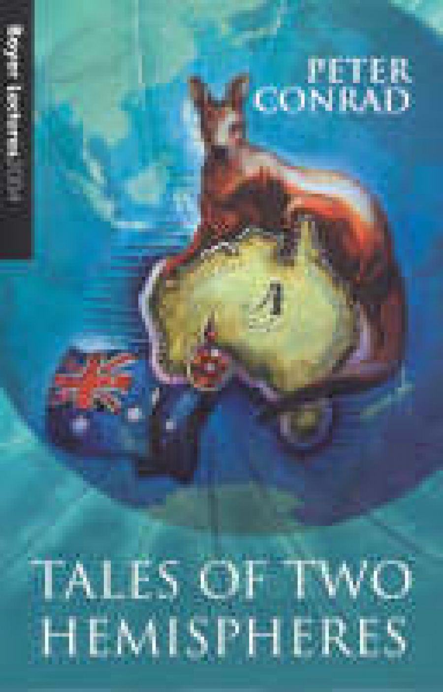 John Thompson reviews Tales Of Two Hemispheres: Boyer Lectures 2004 by Peter Conrad