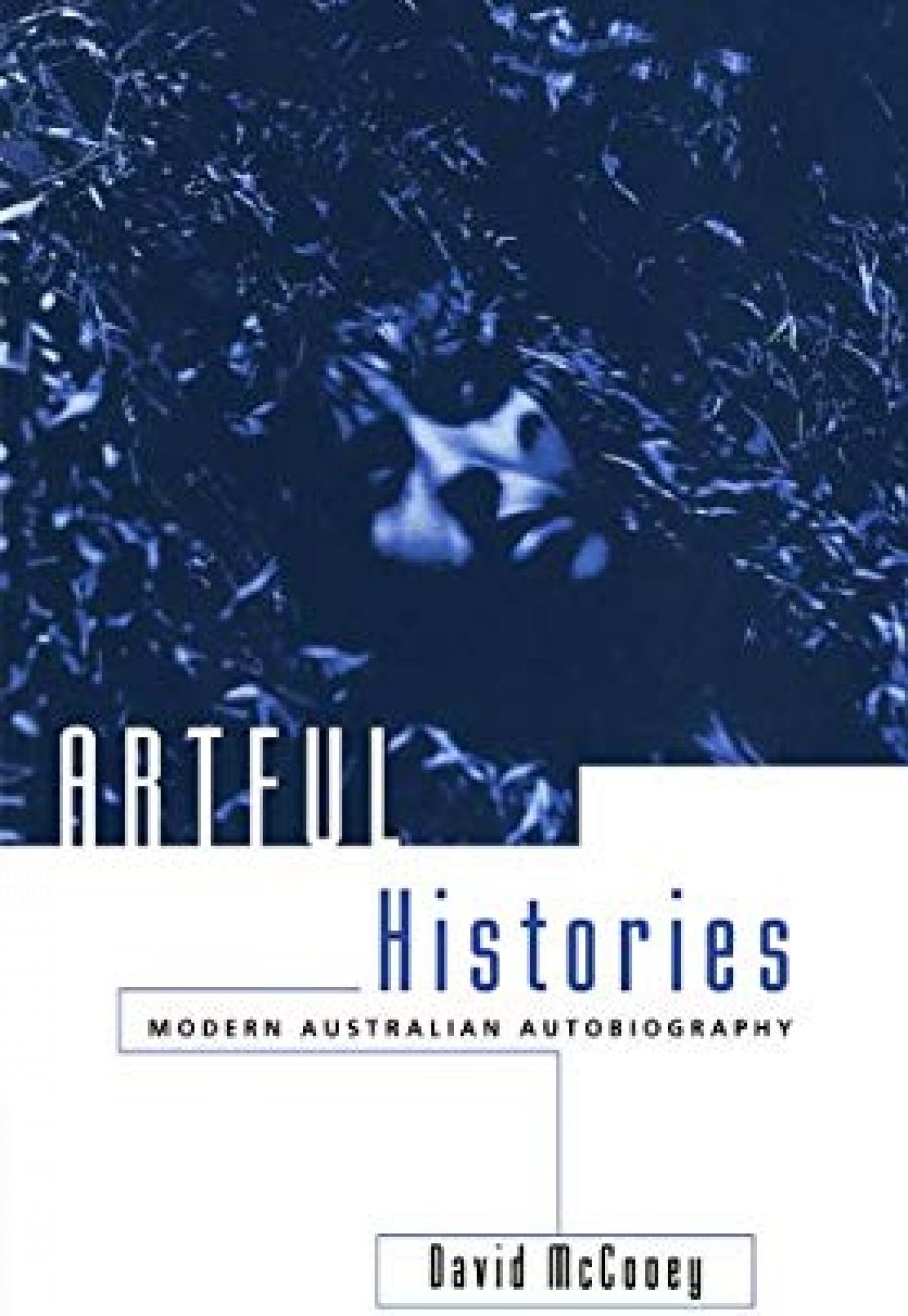 Susan Lever reviews Artful Histories: Modern Australian autobiography by David McCooey