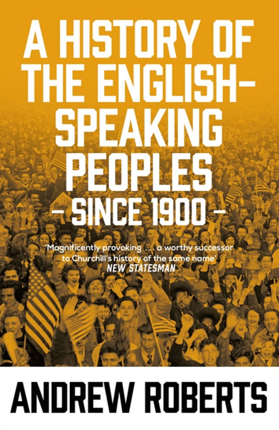 Geoffrey Blainey reviews A History of the English-Speaking Peoples Since 1900 by Andrew Roberts