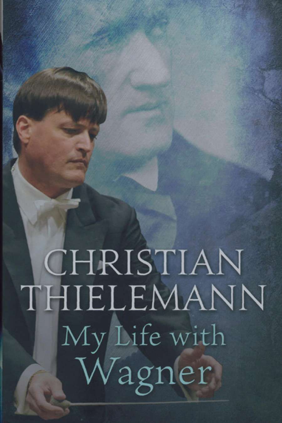 John Allison reviews My Life with Wagner by Christian Thielemann