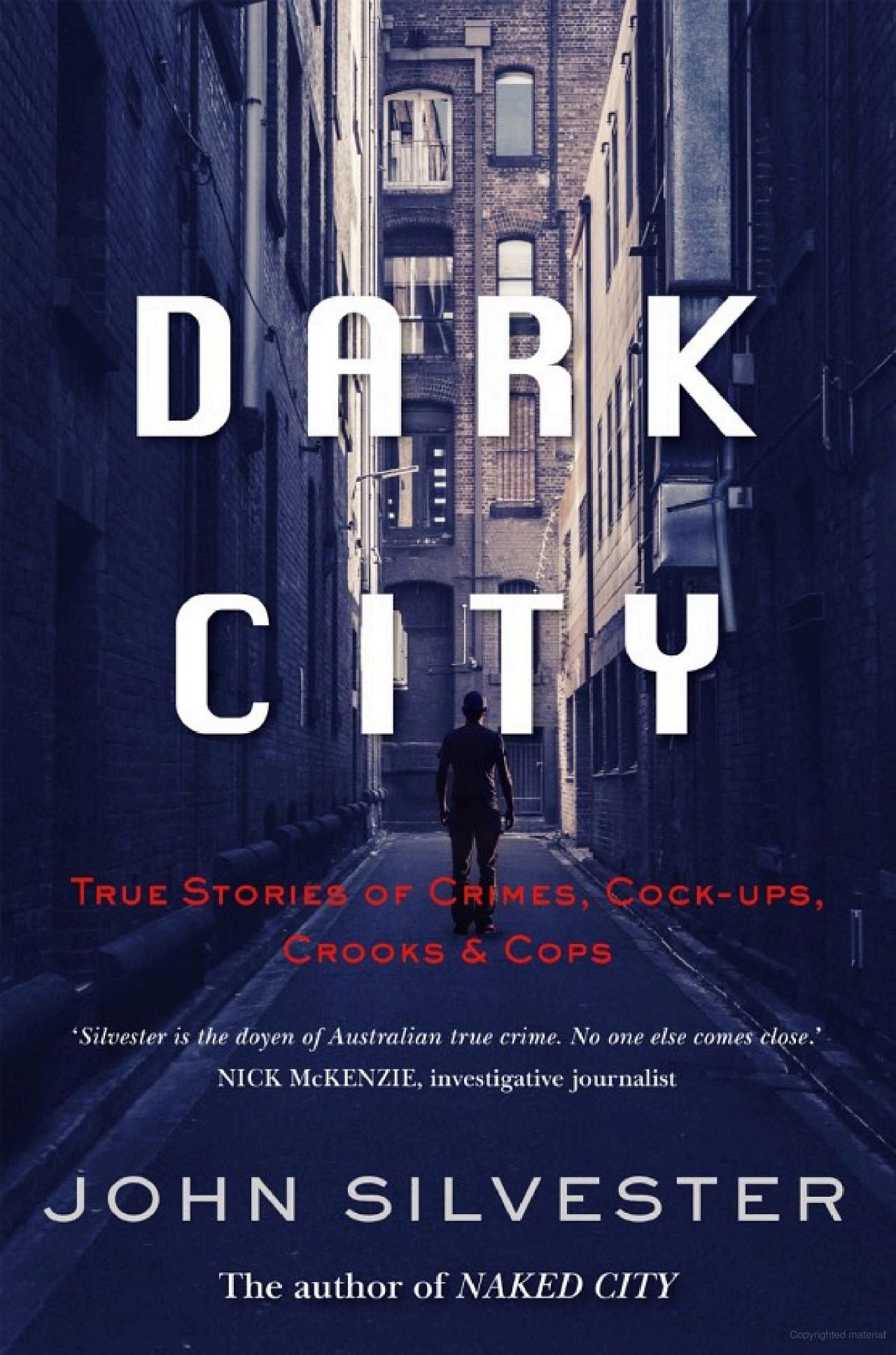 Dark City: True stories of crimes, cock-ups, crooks and cops