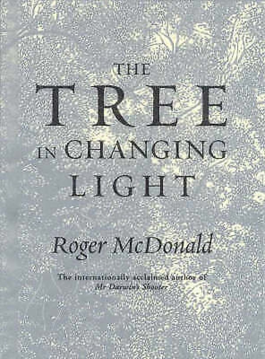 Peter Steele reviews The Tree in Changing Light by Roger McDonald