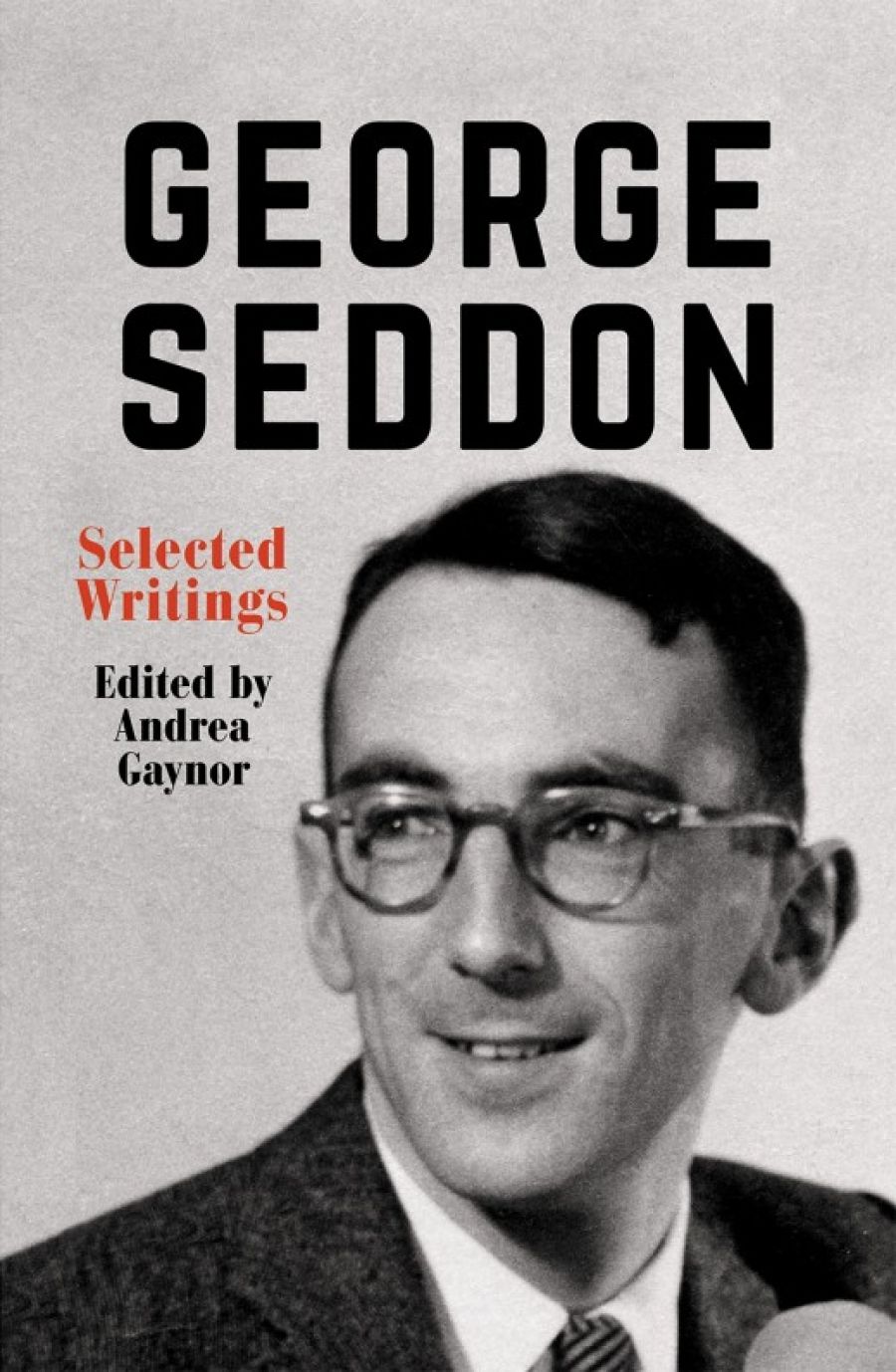 Judith Brett reviews George Seddon: Selected Writings edited by Andrea Gaynor
