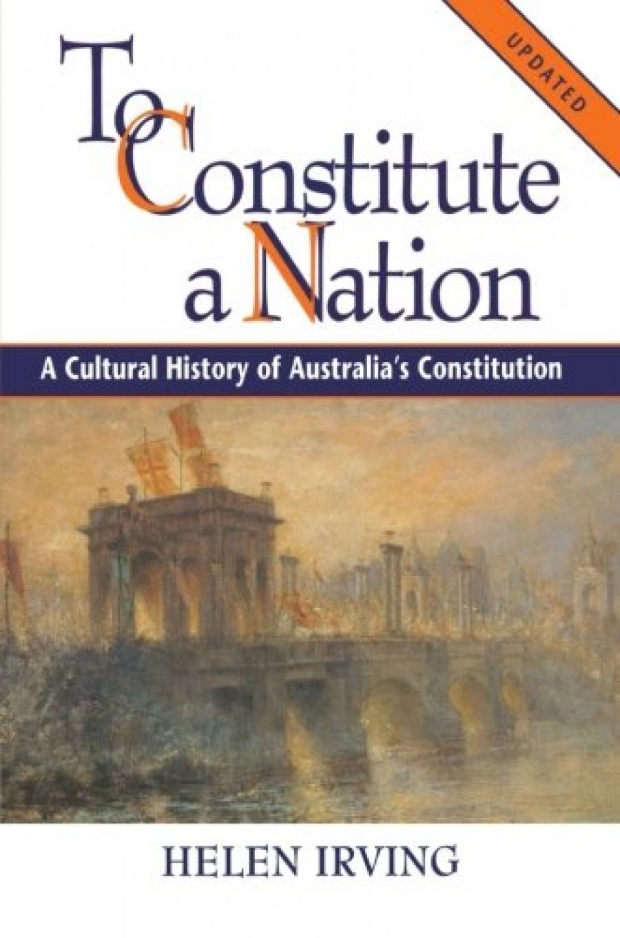 Ross Fitzgerald reviews To Constitute a Nation by Helen Irving